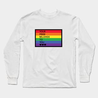 Your Pride Belongs To You Long Sleeve T-Shirt